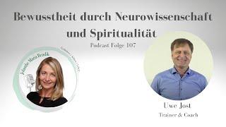 Dem Leben dienen I Bewusstheit durch Neurowissenschaft und Spiritualität - Gespräch mit Uwe Jost