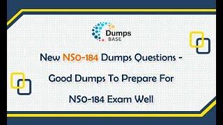 New NS0-184 Dumps Questions - Good Dumps To Prepare For NS0-184 Exam Well