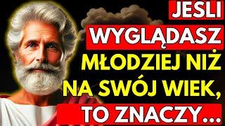 7 UKRYTYCH POWODÓW, DLA KTÓRYCH WYGLĄDASZ MŁODZIEJ NIŻ NA SWÓJ WIEK | FILOZOFIA STOICKA