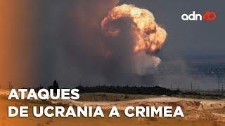 Así fueron los ataques de Ucrania a Crimea