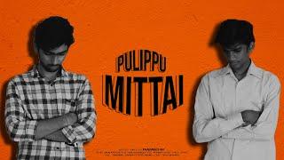 Pulippu Mittai -2023 Tamil Short Film | Phoenix Creations