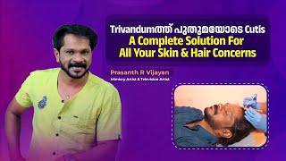 Trivandrumത്ത് പുതുമയോടെ Cutis | A Complete Solution for Skin & Hair | Cosmetic Clinic Trivandrum