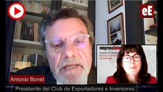 Entrevista con Antonio Bonet, presidente del Club de Exportadores e Inversores Españoles