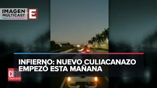 Culiacanazo 2.0: Así amaneció Culiacán con bloqueos y balaceras