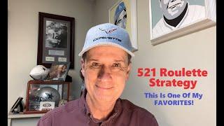 521 Roulette Strategy- This Is One Of My Favorites!