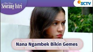 Nana Ngambek Jadi Bikin Gemes! | Buku Harian Seorang Istri Episode 466 dan 467