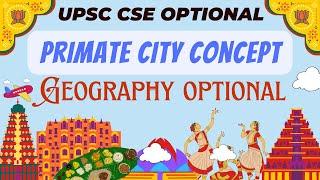 Primate City Concept I Class 1 Settlement Geography I Mark Jefferson I Geography Optional I UPSC CSE