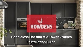 Howdens Handleless End and Mid Tower Profiles Installation Guide