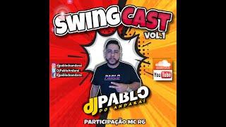 SWINGCAST - DJ PABLO DO ANDARAÍ - VOL.1