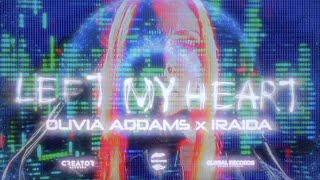 Olivia Addams x IRAIDA - Left My Heart | Official Visualizer