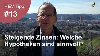 HEV Tipp #13 – Welche Hypotheken sind nach der Zinserhöhung sinnvoll?