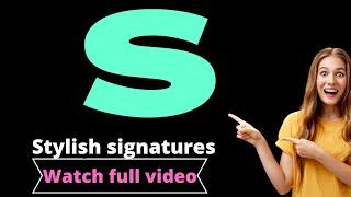 S signature style | How to create my own signature