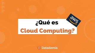 ¿Qué es Cloud Computing?