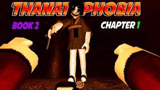 Thanatophobia / BOOK 2 / CHAPTER 1/ Part 1 - Roblox Horror Game | [Full Walkthrough]
