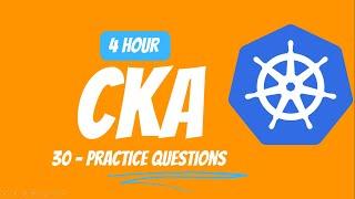 CKA Practice Exam (mock questions) - Real 30 Practice questions and Answers