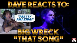 Dave's Reaction: Big Wreck — That Song