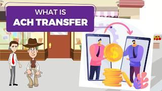 What is ACH Transfer / ACH Payment? A Simple Explanation for Beginners