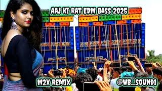 AAJ KI RAT//EKDM BASS 2025//M2X REMIX//YOUTUBE BY @WB-sound1