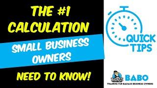 The Number 1 Calculation Small Business Owners Need to Know to Grow Their Profits!