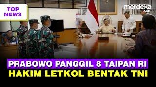 Prabowo Kumpulkan Haji Isam Cs Ke Istana | Hakim Militer Emosi Bentak TNI di Sidang Bos Rental