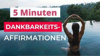 Dankbarkeitsaffirmationen: 5 Minuten Affirmationen Dankbarkeit  für den Morgen | Selbstfürsorge