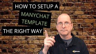 How to Setup and Install and Uninstall a ManyChat Template