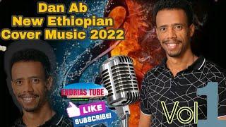 Dan Ab Vol 1 New 90's Ethiopian Cover Music  2022 ዳን አብ አዲስ ከቨር ሙዚቃ Amharic  Songs (Offical Video)