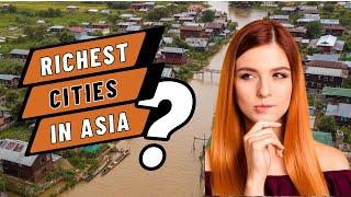 Top 10 Richest Cities In Asia