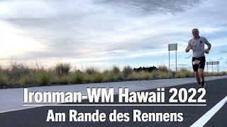 Ironman-WM Hawaii 2022: Am Rande des Rennens
