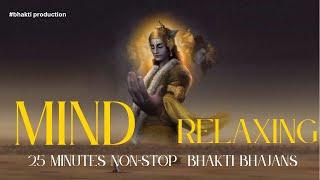 Mind Relaxing | 25 minutes non-stop krishna bhajans  | mind relaxing Krishna bhaktibhajans| #krishna