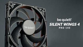 Be quiet! Silent Wing 4 Pro 140 mm - Brutal Performance in BIG