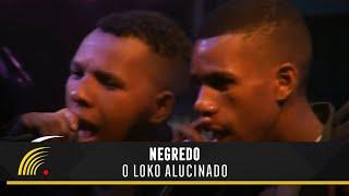 Negredo - O Loko Alucinado - 100% Favela