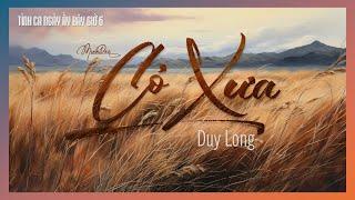  DUY LONG • CỎ XƯA (Minh Đức) | TÌNH CA NGÀY ẤY BÂY GIỜ 6