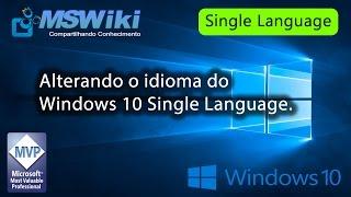 Windows 10 Single Language - Alterando idioma