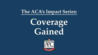 Coverage Gained - ACA's Impact | HealthWatch Wisconsin & ABC for Health