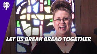 Let Us Break Bread Together (ft. Kjersti Glesne) HYMNS FOR HOME