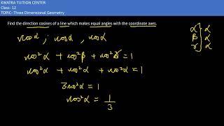 2. Find the direction cosines of a line which makes equal angles with the coordinate axes.
