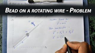 Bead on a Rotating wire - Problem (Newtonian Mechanics)