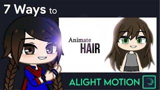 7 Ways to Animate Hair in Alight Motion || Gacha Stu-Club Tutorial ||