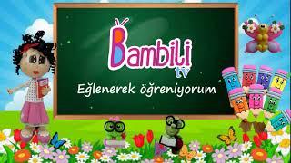 BAMBİLİ TV / Okul Öncesi Eğitim Videoları