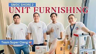 SMDC Shore 2 | Unit Furnishing with Team Super Cleng | Super Cleng Realty Vlog's