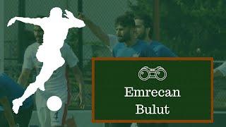 Scout Tuncalp - Emrecan Bulut Scouting Analizi