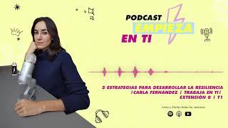 5 estrategias para desarrollar la resiliencia| Trabaja en ti | Extensión 8 |T1