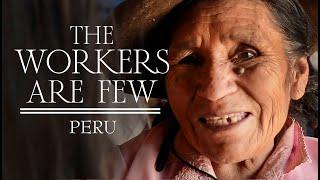 The Workers Are Few (2018) | Peru | HeartCry Films