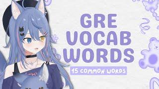 lets practice 15 common GRE words