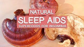 Natural Sleep Aids  | Superfoods for Insomnia