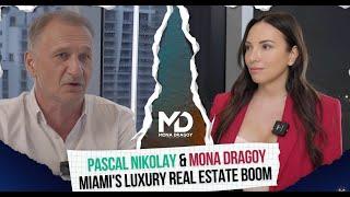 Pascal Nikolay: CEO of Sabal Development on Miami's Luxury Real Estate Boom | Mona Dragoy Podcast