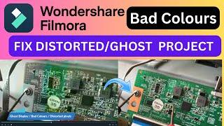 Wondershare Filmora Distorted Colours in Project || Ghost Picture || Bad Colours || Pixels Problem