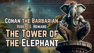 Conan: The Tower of the Elephant - Robert E. Howard audiobook