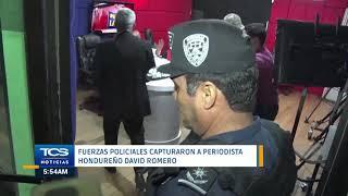 Fuerzas policiales capturaron a periodista hondureño David Romero